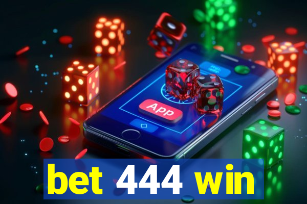 bet 444 win